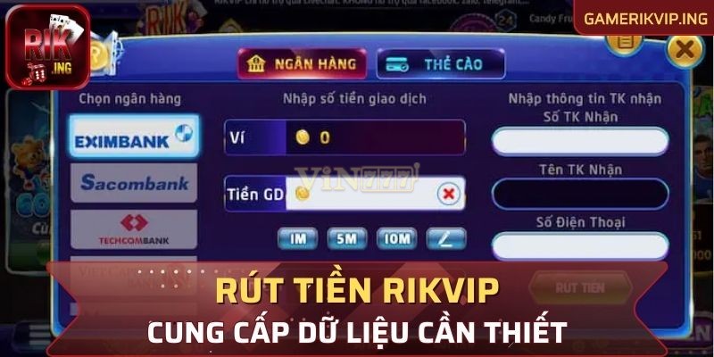 Cung cấp dữ liệu cần thiết về rút tiền Rikvip